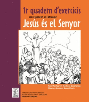 JESÚS ÉS EL SENYOR. PRIMER QUADERN D'EXERCICIS