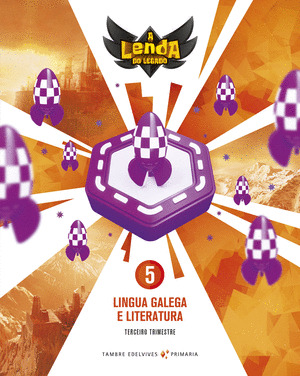 LINGUA GALEGA E LITERATURA 5º PRIMARIA. TRIMESTRES. PROXECTO A LENDA DO LEGADO