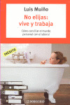 NO ELIJAS VIVE Y TRABAJA