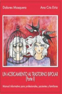 UN ACERCAMIENTO AL TRASTORNO BIPOLAR, PARTE  I