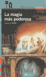 MAGIA MÁS PODEROSA, LA