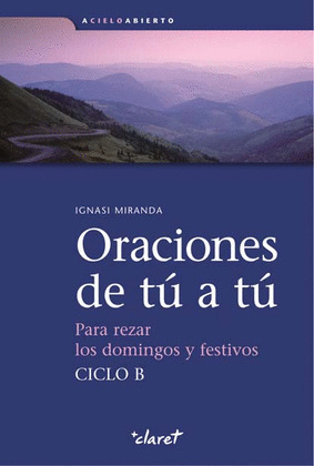 ORACIONES DE TU A TU-PARA REZAR LOS DOMINGOS Y FESTIVOS CICL
