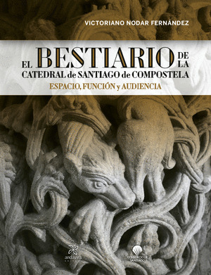 BESTIARIO DE LA CATEDRAL DE SANTIAGO DE COMPOSTELA, EL