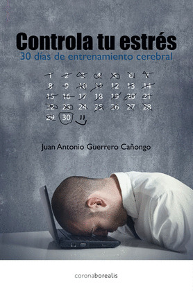CONTROLA TU ESTRES 30 DIAS DE ENTRENAMIENTO CEREBRAL