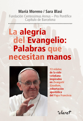 LA ALEGRIA DEL EVANGELIO: PALABRAS QUE NECESITAN MANOS