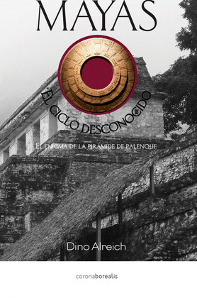 MAYAS: EL CICLO DESCONOCIDO