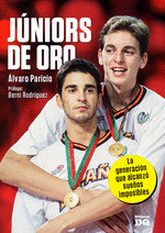 JUNIORS DE ORO: LA GENERACION QUE ALCANZO SUEÑOS IMPOSIBLES