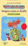MORGANA ACEPTA EL DESAFIO