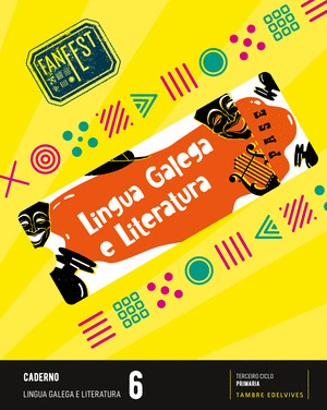 PROXECTO: FANFEST. LINGUA GALEGA E LITERATURA 6º PRIMARIA - CADERNO