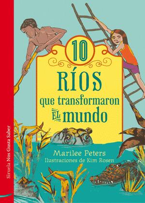 DIEZ RÍOS QUE TRANSFORMARON EL MUNDO