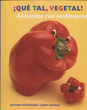 ¿QUE TAL, VEGETAL? ALIMENTOS CON SENTIMIENTOS