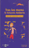 ALFAGUAY. TRAS LOS MUROS. EL FANTASMA ADALBERTO