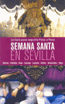 SEMANA SANTA EN SEVILLA GUIA PARA SEGUIR PASO PASO