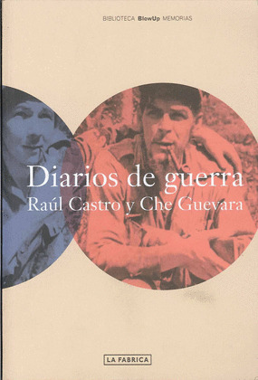 DIARIOS DE GUERRA. RAUL CASTRO Y CHE GUEVARA