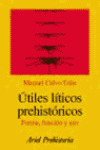 ÚTILES LÍTICOS PREHISTÓRICOS. FORMA, FUNCION Y USO