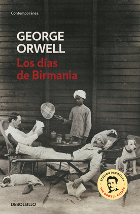 LOS DIAS DE BIRMANIA (EDICION DEFINITIVA AVALADA POR THE ORWELL ESTATE)
