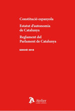 CONSTITUCIO ESPANYOLA. ESTATUT D'AUTONOMIA DE CATALUNYA. REGLAMENT DEL PARLAMENT