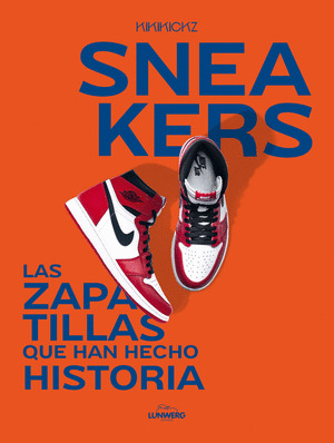 SNEAKERS: LAS ZAPATILLAS QUE HAN HECHO HISTORIA