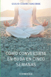COMO CONVERTIRSE EN BUDA EN CINCO SEMANAS