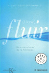 FLUIR . UNA PSICOLOGIA DE LA FELICIDAD