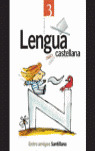 ENTRE AMIGOS, LENGUA CASTELLANA, 3º PRIMARIA