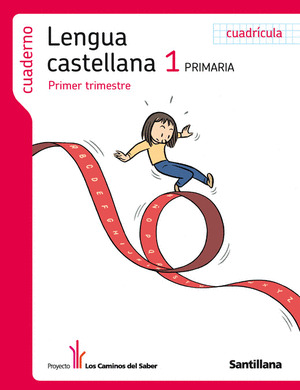 CUADERNO LENGUA CASTELLANA 1 PRIMARIA 1 PRIMER TRIMESTRE. CUADRICULA LOS CAMINOS DE