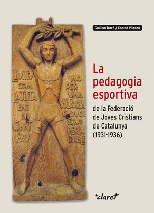 LA PEDAGOGIA ESPORTIVA DE LA FEDERACIÓ DE JOVES CRISTIANS DE CATALUNYA (1931-193