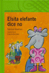 NAI(VE). ELSITA ELEFANTE DICE NO (+ 4 AÑOS) (CARTONE)