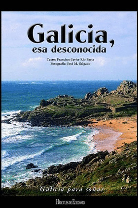 GALICIA, ESA DESCONOCIDA