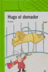NAI(VE). HUGO EL DOMADOR (+ 4 AÑOS) (CARTONE)