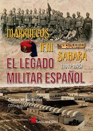 MARRUECOS, IFNI, SAHARA. EL LEGADO MILITAR ESPAÑO