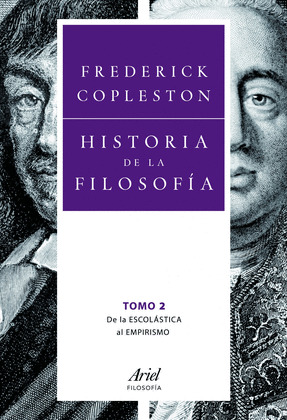 HISTORIA DE LA FILOSOFÍA, VOLUMEN 2: DE LA ESCOLASTICA AL EMPIRISMO
