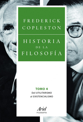 HISTORIA DE LA FILOSOFÍA, VOLUMEN 4: DEL UTILITARISMO AL EXISTENCIALISMO