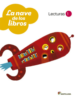 LECTURAS 1º PRIMARIA: LA NAVE DE LOS LIBROS. SERIE LOS CAMINOS DEL SABER (2011)