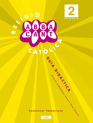 PROJECTE ABBACANT, RELIGIÓ CATÒLICA, 2 EDUCACIÓ PRIMÀRIA. GUIA