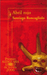 ABRIL ROJO/PREMIO ALFAGUARA 2006