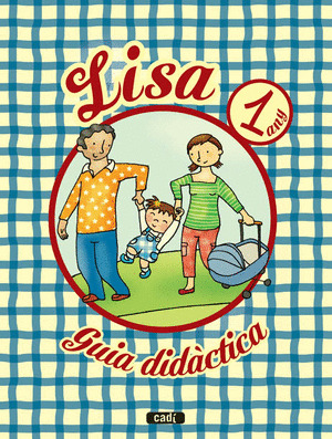 PROJECTE LISA, EDUCACIÓ INFANTIL, 1 ANY. GUIA DIDÀCTICA