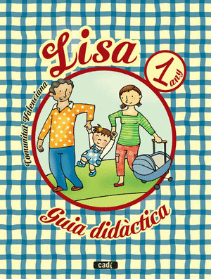 PROJECTE LISA, EDUCACIÓ INFANTIL, 1 ANY. GUIA DIDÀCTICA