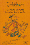 VUELTA AL MUNDO EN OCHO DIAS Y MEDIO, LA (JUDY MOODY, 6)