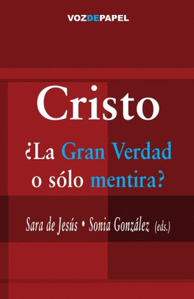 CRISTO LA GRAN VERDAD O SOLO MENTIRA