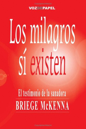 LOS MILAGROS SI EXISTEN. EL TESTIMONIO DE LA SANADORA