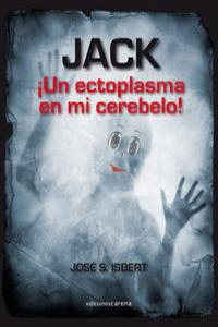 JACK UN ECTOPLASMA EN MI CEREBRO