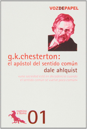 CAR01. G.K.CHESTERTON: EL APOSTOL DEL SENTIDO COMUN