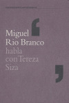 MIGUEL RIO BRANCO HABLA CON TERESA SIZA