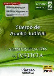 TEMARIO 2. CUERPO DE AUXILIO JUDICIAL. ADMINISTRACION Y JUSTICIA.TEMARIO VOL. 2