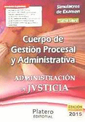 SIMULACROS DE EXAMEN. CUERPO DE GESTION PROCESAL Y ADMINISTRATIVA. ADMINSITRACION DE JUSTICIA. TURNO LIBR