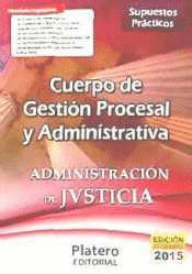 SUPUESTOS PRÁCTICOS. CUERPO DE GESTIÓN PROCESAL Y ADMINISTRATIVA. ADMINSITRACIÓN DE JUSTICIA