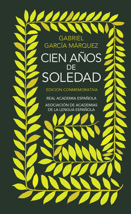 CIEN AÑOS DE SOLEDAD (EDICION CONMEMORATIVA DE LA RAE Y LA ASALE) (EDICION CONME