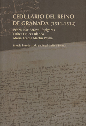 CEDULARIO DEL REINO DE GRANADA (1511-1514)