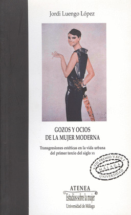 GOZOS Y OCIOS DE LA MUJER MODERNA. TRANSGRESIONES ESTÉTICAS EN LA VIDA URBANA DE